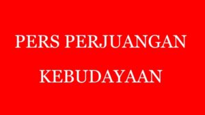 Perlu Ada Pers Perjuangan Kebudayaan Untuk Mendukung UU 5/2017 tentang Pemajuan Kebudayaan.