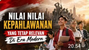 Pemajuan Nilai Kejuangan, Kepahlawanan dan Kebudayaan Yang Bersifat Nasional.