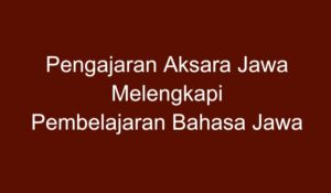 Pengajaran Aksara Jawa Melengkapi Pembelajaran Bahasa Jawa dalam Program Kemis Mlipis 